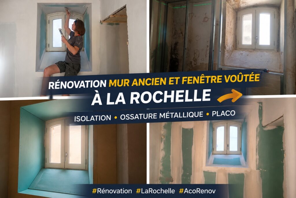 ation d'un mur ancien avec isolation, ossature métallique et habillage en plaques de plâtre autour d'une fenêtre voûtée dans un appartement à La Rochelle.
